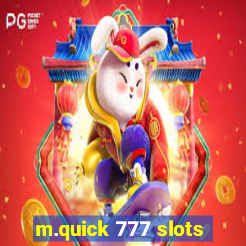 m.quick 777 slots